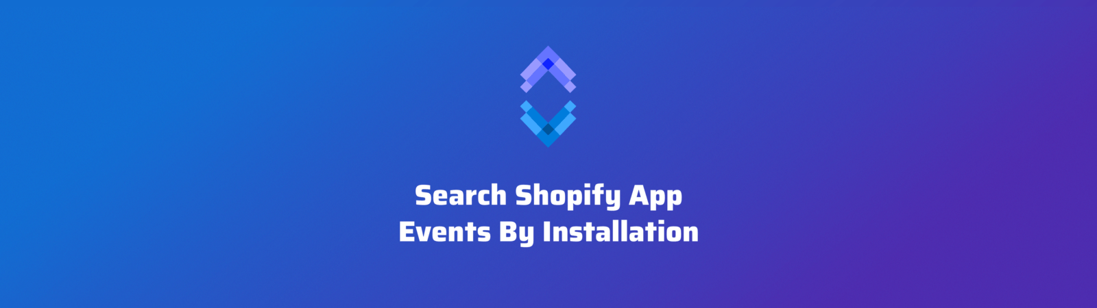 Search Shopify App Events By Installation